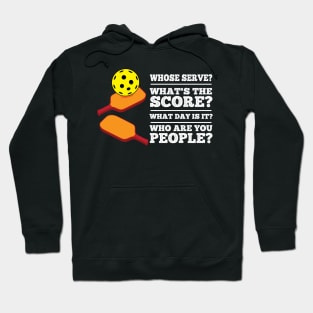 Whats the Score What day is it Who are you Funny Pickleball Hoodie